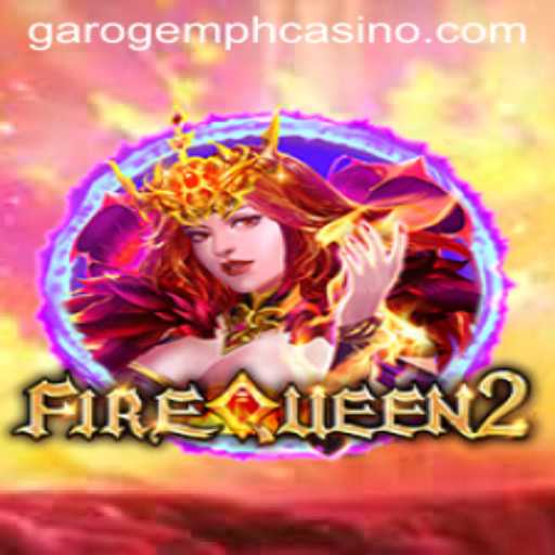 FireQueen2: Unleashing the Power of Garo Gem